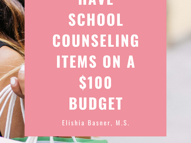 15 Must-Have School Counseling Items on a $100 Budget