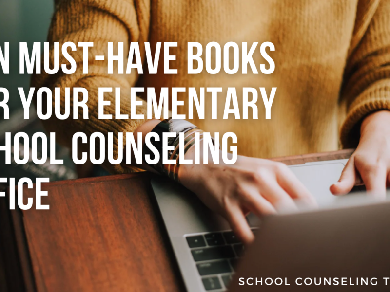 Ten Must-Have Books for Your Elementary School Counseling Office