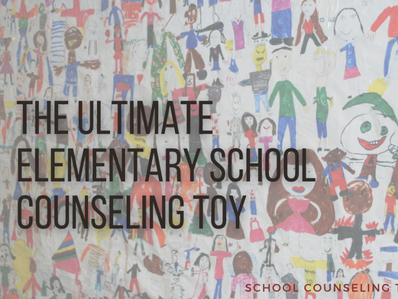 The Ultimate Elementary School Counseling Toy